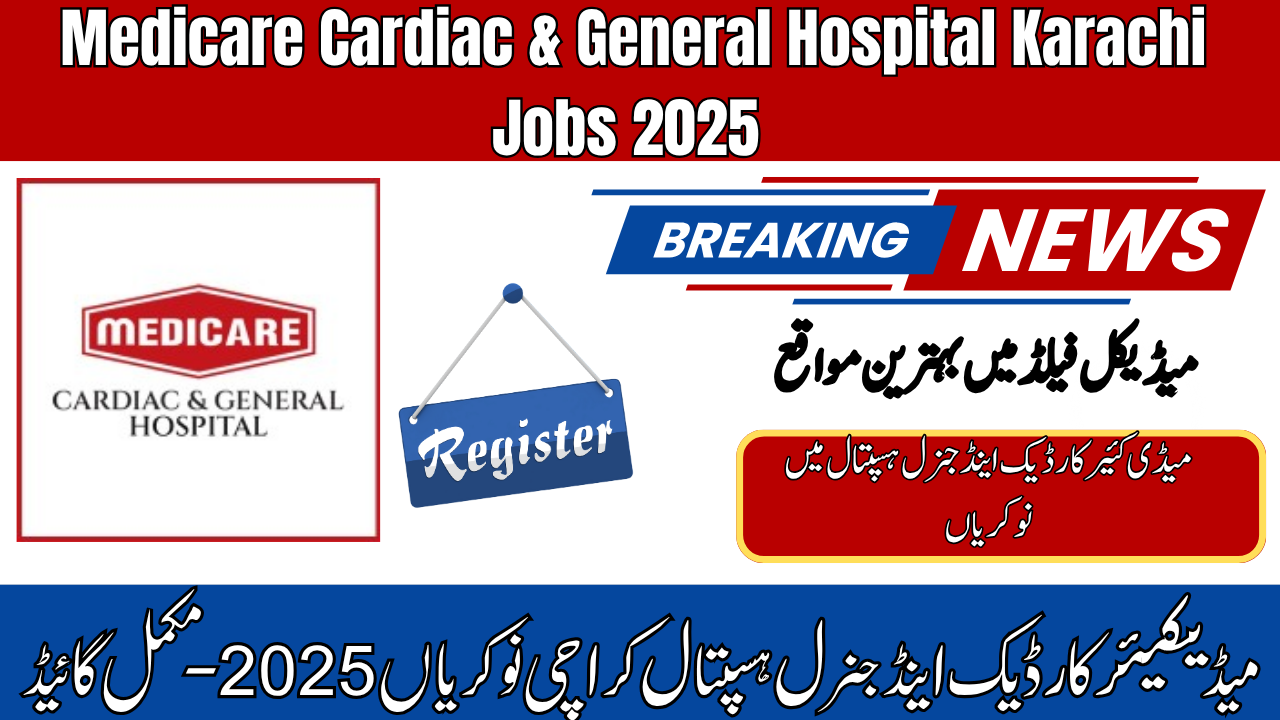 Medicare Cardiac & General Hospital Karachi Jobs