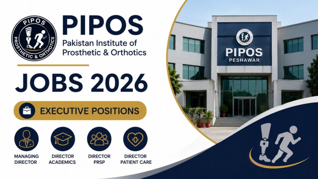 PIPOS Pakistan Institute of Prosthetic & Orthotics Jobs 2026 Apply for Executive Positions
