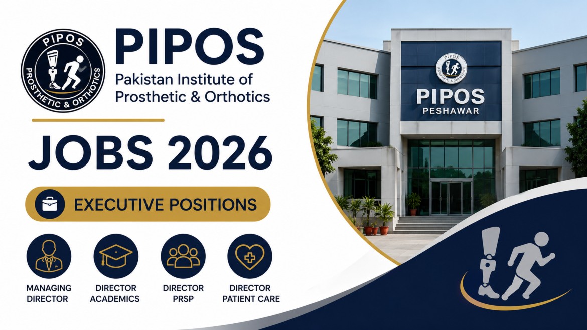 PIPOS Pakistan Institute of Prosthetic & Orthotics Jobs 2026 Apply for Executive Positions