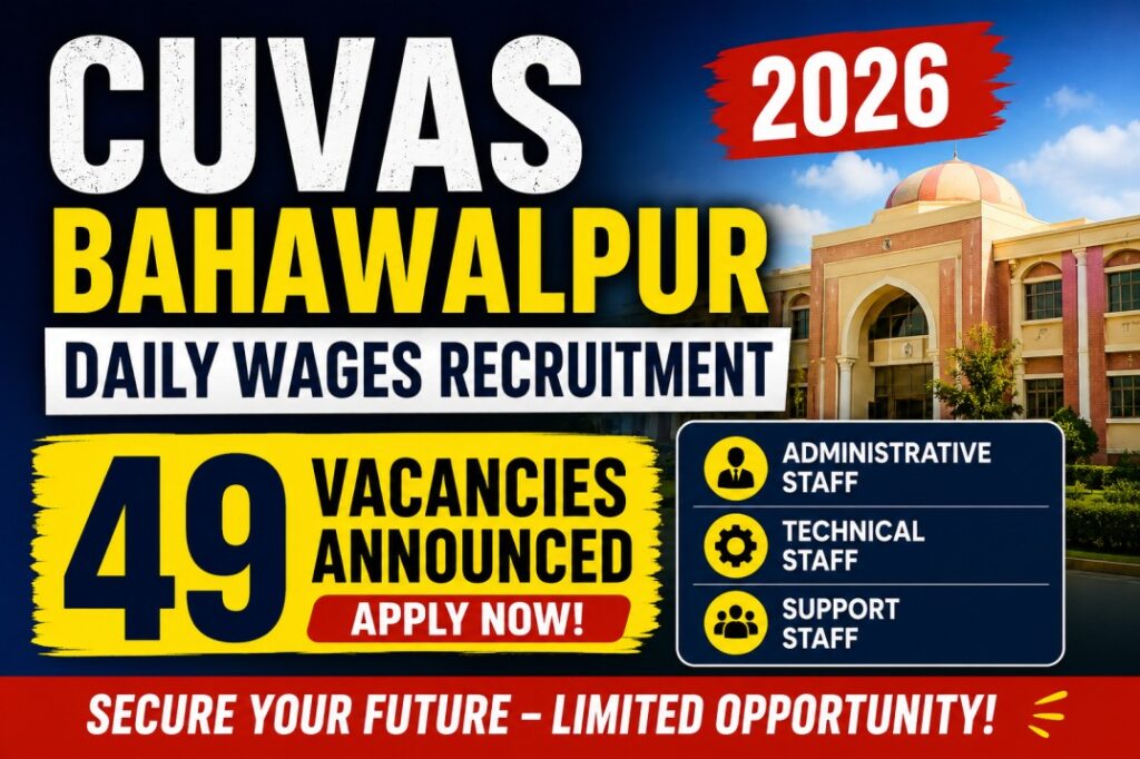 CUVAS Bahawalpur Daily Wages Jobs 2026 – 49 Vacancies Announced